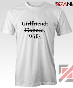 Funny Girlfriend Fiancée Wife T-Shirt