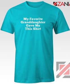 Granddaughter Shirt Funny Grandma Best Shirt Size S-3XL Light Blue