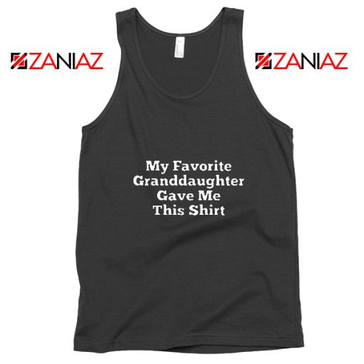 My Favorite Granddaughter Tank Top