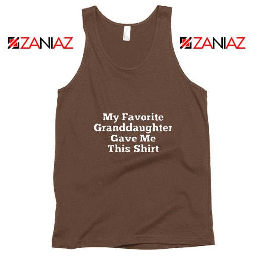 Grandpa Tank Top Granddaughter Cheap Tank Top Size S-3XL Brown