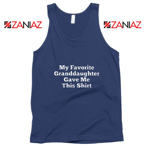 Grandpa Tank Top Granddaughter Cheap Tank Top Size S-3XL Navy