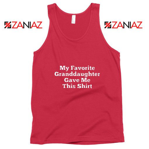 Grandpa Tank Top Granddaughter Cheap Tank Top Size S-3XL Red