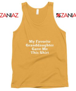 Grandpa Tank Top Granddaughter Cheap Tank Top Size S-3XL Sunshine