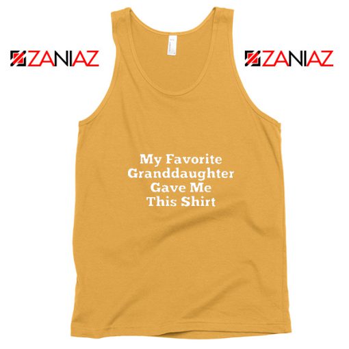 Grandpa Tank Top Granddaughter Cheap Tank Top Size S-3XL Sunshine