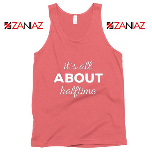 Funny It's All About Halftime Tank Top