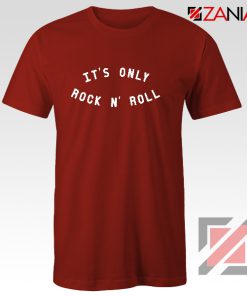 It's Only Rock And Roll Shirt Red