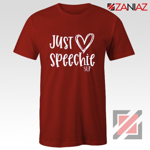 Funny Just Speechie SLP T-Shirt