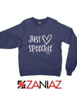 Just Speechie SLP Sweatshirt Teacher Gift Sweatshirt School Navy Blue