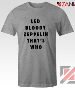 Led Bloody Zeppelin Cheap Tee English Rock Band Musician Shirt Grey