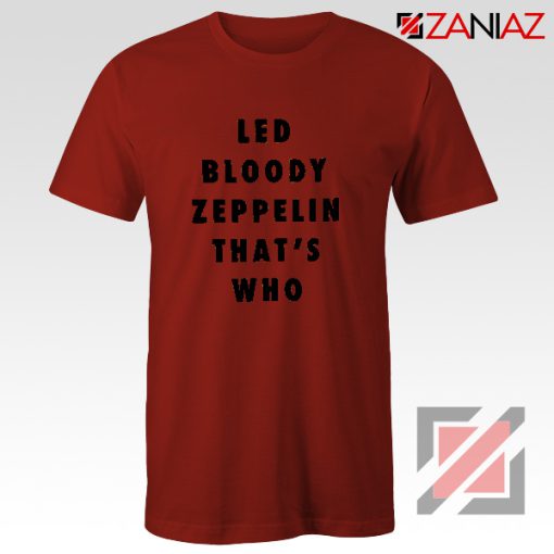 Led Bloody Zeppelin Cheap Tee English Rock Band Musician Shirt Red