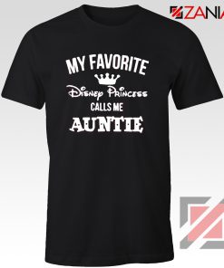 My favourite Disney Princess Calls Me Auntie Disney Shirt Black