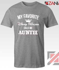 My favourite Disney Princess Calls Me Auntie Disney Shirt Grey