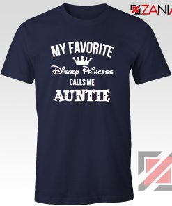 My favourite Disney Princess Calls Me Auntie Disney Shirt Navy