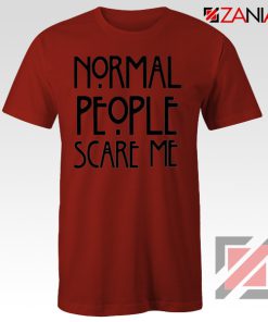 Normal People Scare Me Film T-Shirt Cheap Women's Men's Red