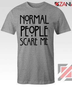 Normal People Scare Me Film T-Shirt Cheap Women's Men's Sport Grey