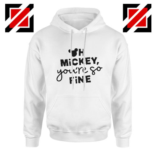 Oh Mickey You So Fine Hoodie Disney Land Hoodie White