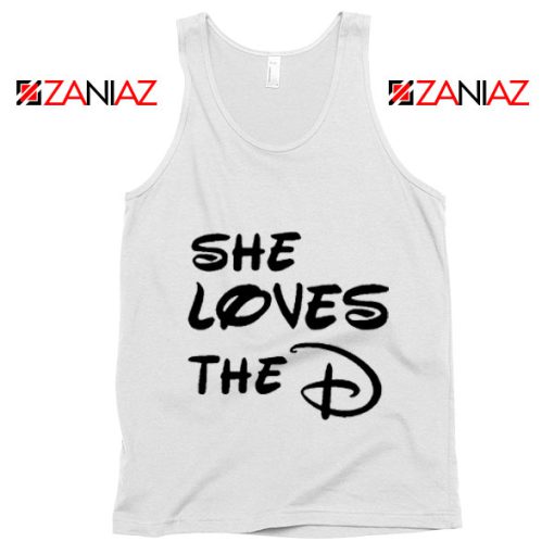 She Loves The D Tank Top Funny Men's Women's Gift Tank Top White