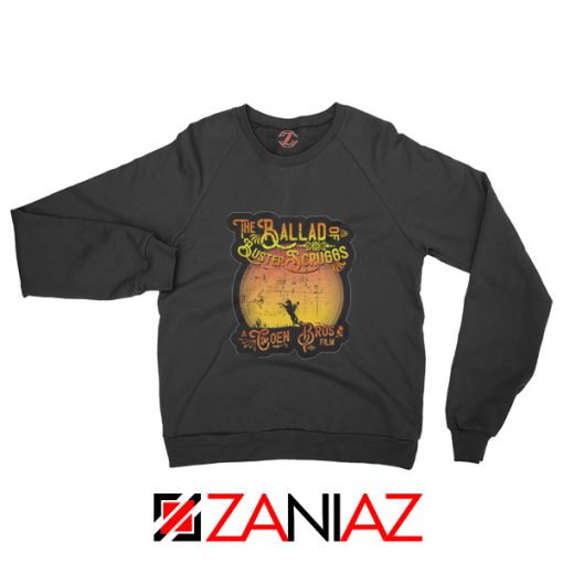 The Ballad of Buster Scruggs Sweatshirt American Western Comedy Black