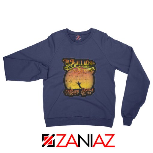 The Ballad of Buster Scruggs Sweatshirt American Western Comedy Navy