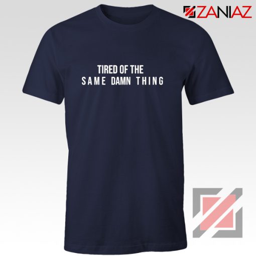 Tired of The Same Chris Brown Drake Shirt American Rapper Navy