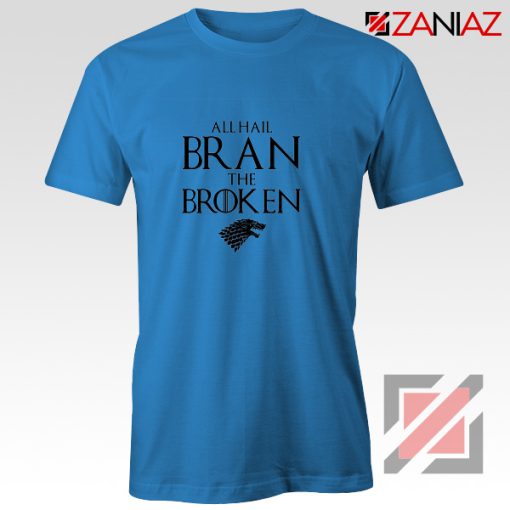 All Hail Bran The Broken Tshirt Game Of Thrones Men's T-Shirt Blue