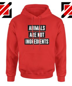 Quote Animals Are Not Ingredients Hoodie