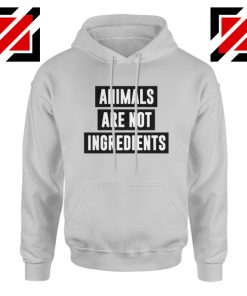 Animals Are Not Ingredients Hoodie Animal Lovers Hoodie Size S-2XL Sport Grey