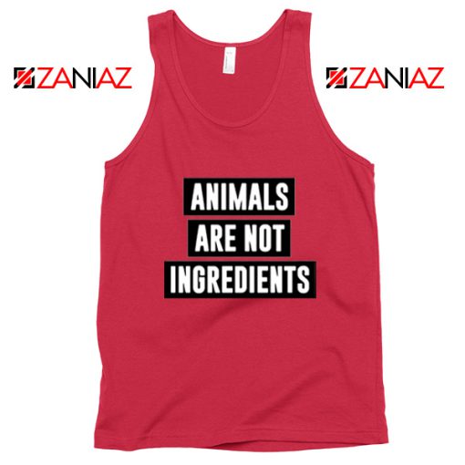 Animals Are Not Ingredients Tank Top Animal Lovers Tank Top Red