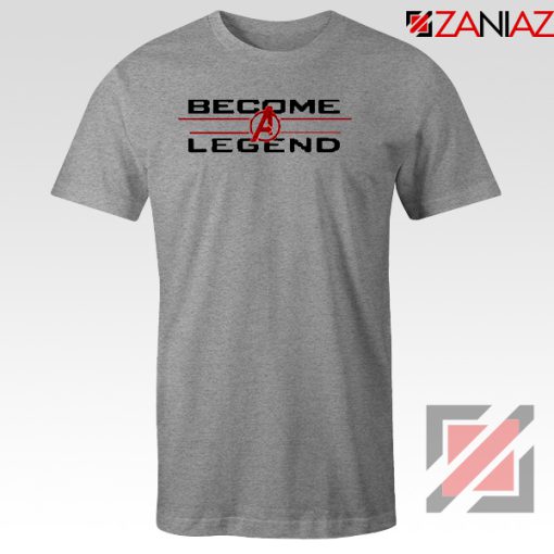 Become A Legend T-Shirt Marvel Avengers Endgame Best Tee Shirt Sport Grey