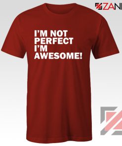 I'm Not Perfect Quote T-Shirt