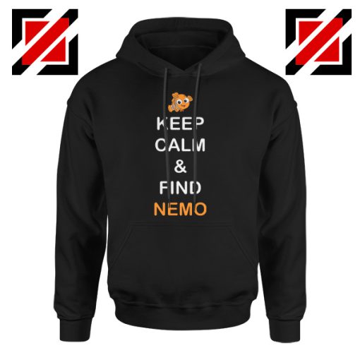 Quote Keep Calm And Find Nemo Hoodie