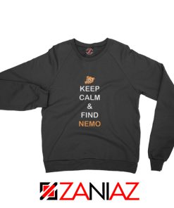 Keep Calm And Find Nemo Sweatshirt