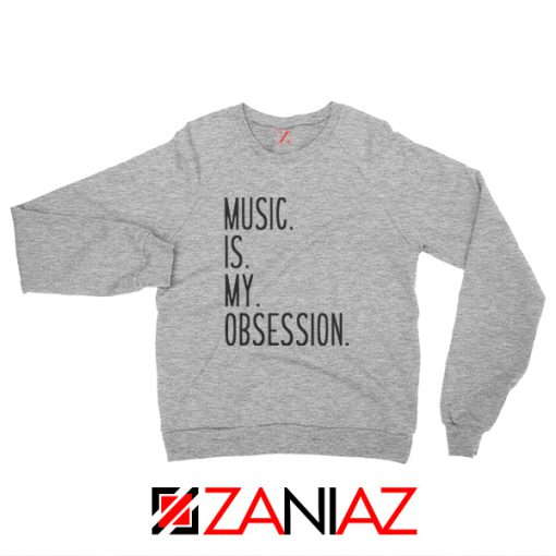 Quote Music Is My Obsession Sweatshirt