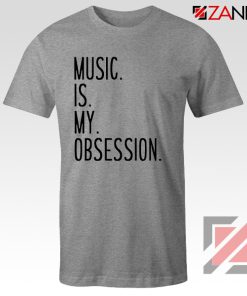 Music Is My Obsession T-shirts Funny Music Saying T-Shirt Size S-3XL Sport Grey