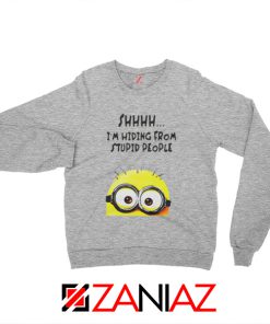 Shhhh I’m Hiding From Stupid People Sweatshirt Funny Minion Sport Grey