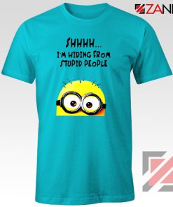 Shhhh I’m Hiding From Stupid People Tshirts Funny Minion Light Blue