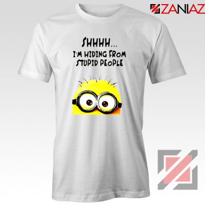 Funny Minion I’m Hiding From Stupid People T-Shirt