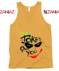 The Jokes On You Quote Tank Top Joker Movie Tank Top Size S-3XL Sunshine