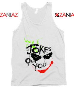 The Jokes On You Quote Joker Movie Tank Top