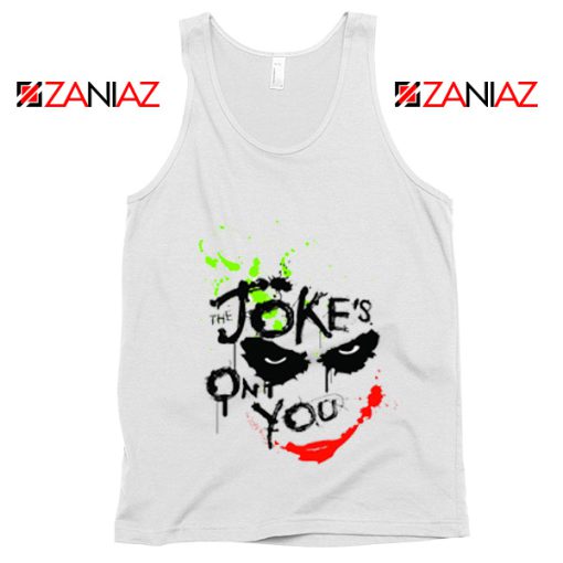 The Jokes On You Quote Joker Movie Tank Top