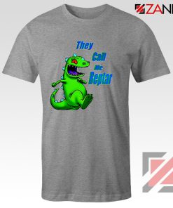 They Call Me Reptar T-Shirt Reptar Rugrats T-Shirt Size S-3XL Grey