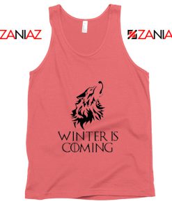 Winter Is Coming Tank Top Game Of Thrones Tank Top Size S-3XL Coral