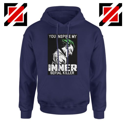 You Inspire My Joker Hoodie Joker Movie Best Hoodie Size S-2XL Navy