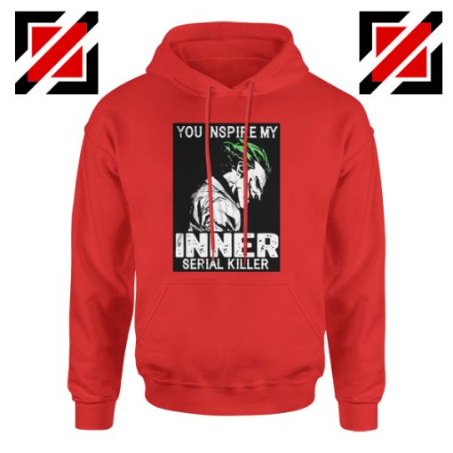 You Inspire My Joker Hoodie Joker Movie Best Hoodie Size S-2XL Red