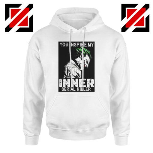 You Inspire My Joker Hoodie