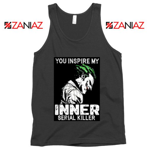 You Inspire My Joker Tank Top Joker Movie Tank Top Size S-3XL Black