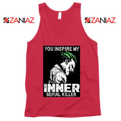 You Inspire My Joker Tank Top Joker Movie Tank Top Size S-3XL Red