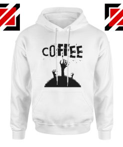 Funny Zombie Coffee The Walking Dead Hoodie