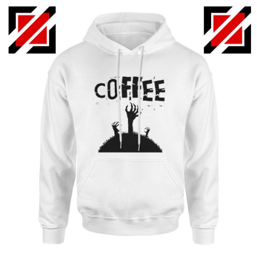 Funny Zombie Coffee The Walking Dead Hoodie