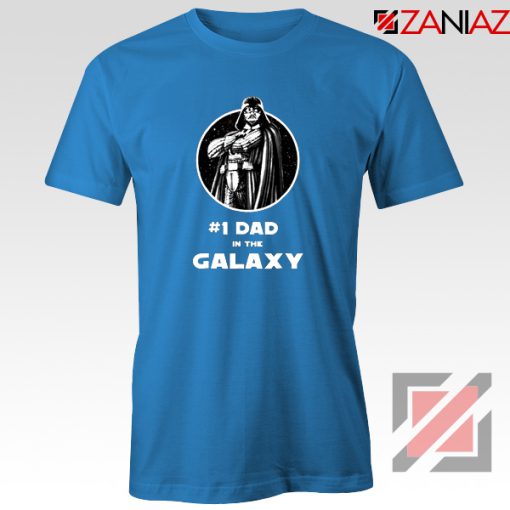 1 Dad In The Galaxy Tee Shirt Star Wars Design T-Shirt Size S-3XL Blue